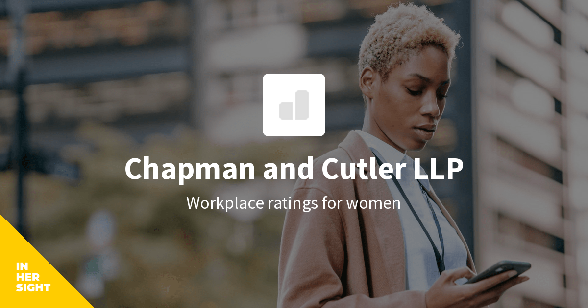 Chapman and Cutler LLP Reviews from Women | InHerSight