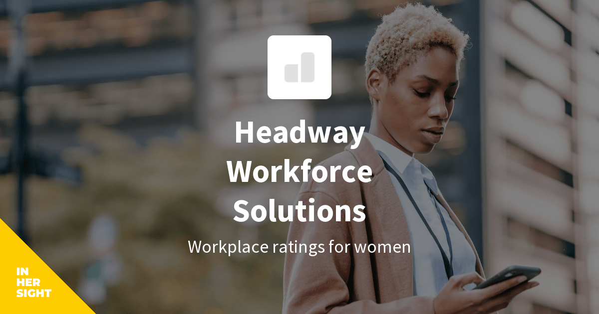 Headway Workforce Solutions Careers InHerSight