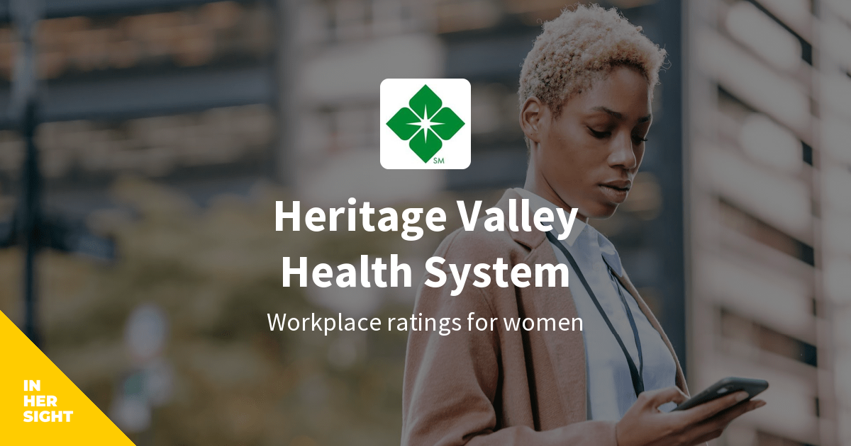 Heritage Valley Health System Reviews from Women InHerSight