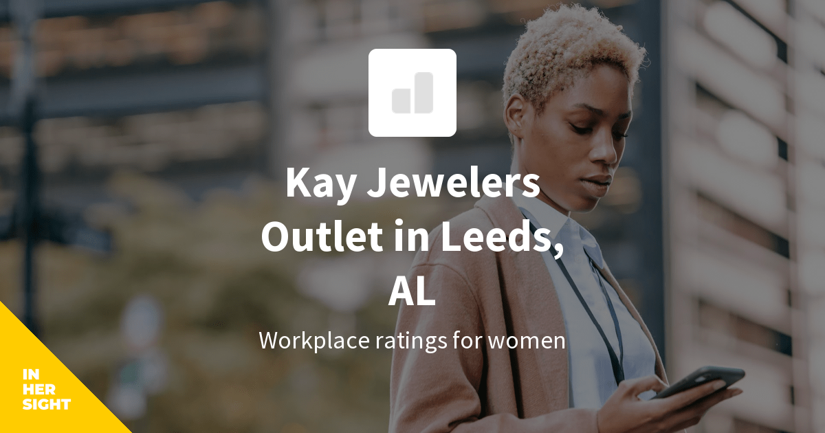 Salary Satisfaction at Kay Jewelers Outlet in Leeds, AL InHerSight