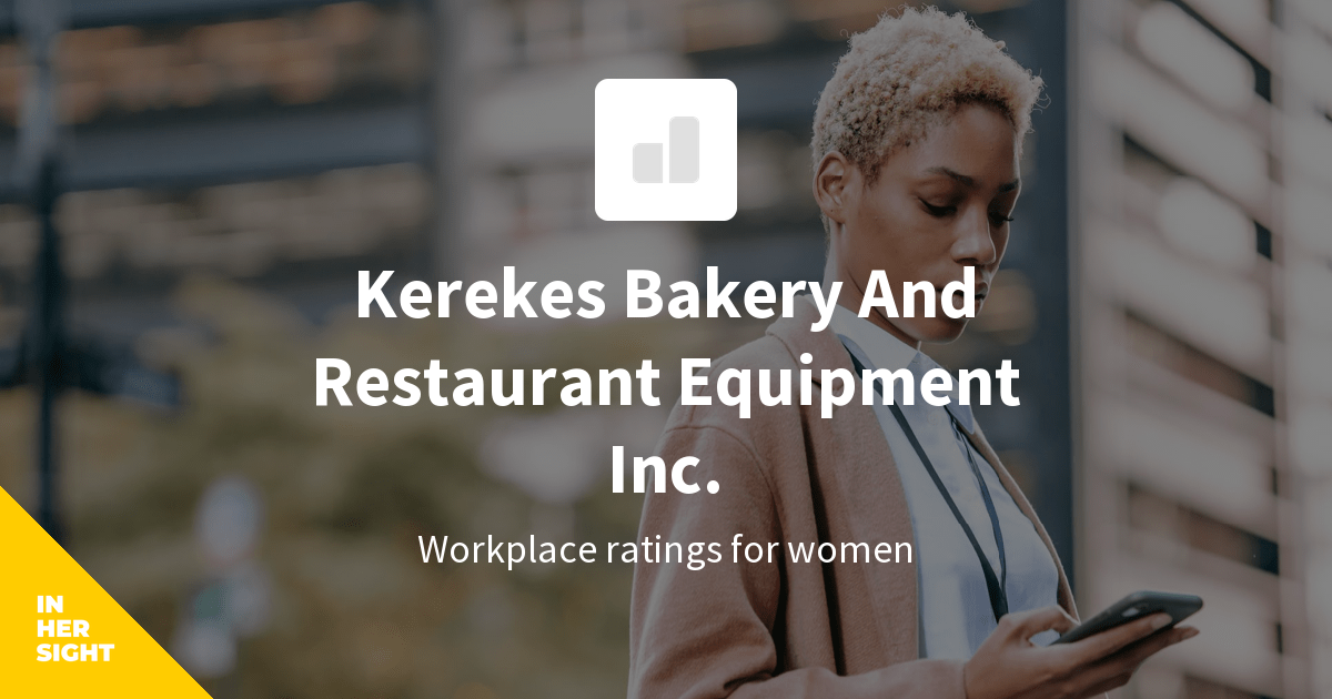 Kerekes Bakery And Restaurant Equipment Inc. Reviews from Women