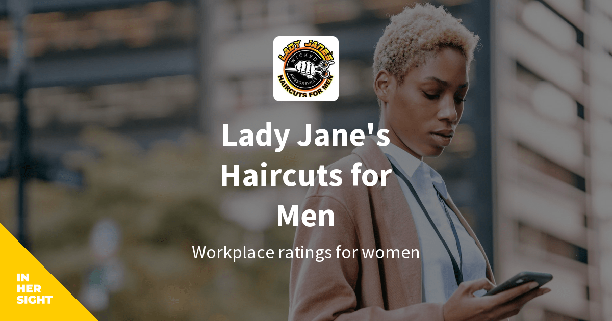 Salary Satisfaction at Lady Jane's Haircuts for Men InHerSight