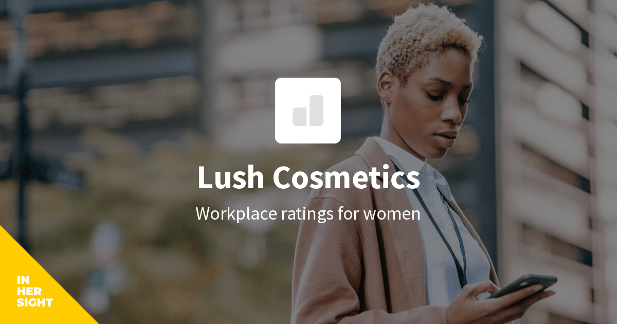 Flexible Work Hours at Lush Cosmetics | InHerSight