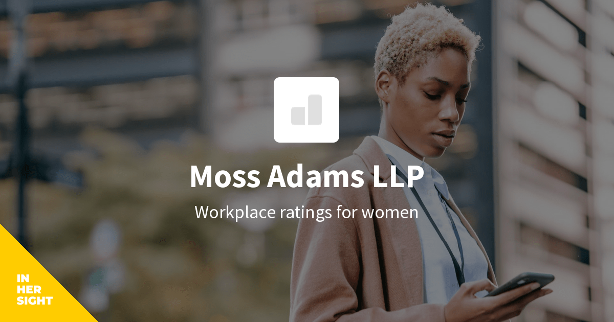 Moss Adams LLP Reviews from Women | InHerSight