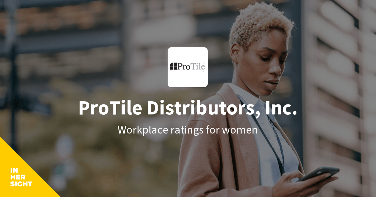 ProTile Distributors, Inc. Reviews from Women InHerSight